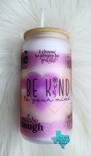 Load image into Gallery viewer, Be Kind to Your Mind Glass 16oz Tumbler
